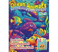 "Ocean Animals Coloring Book - Learning and Great Fun" No. 5. A4 (8.5 x 11 inches) by Michalski Tomasz and Perek Jarosław Creative Coloring Pages.