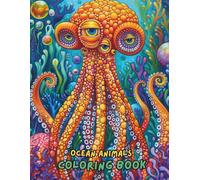 Ocean Animals Coloring Book: Sea Life and Marine Creatures for Kids Ages 4-8