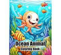 Ocean Animals Coloring Book: Unleash Your Creativity with Ocean Creatures. Over 50 Exciting and Easy-to-Color Ocean Animals, Perfect for Children Aged ... Fascinating Life Beneath the Sea in a Fun way