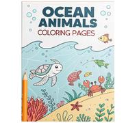 Ocean Animals Coloring Pages: Explore the Underwater World with Colors 100 pages