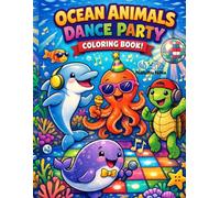 Ocean Animals Dance Party Coloring Book: A Fun Underwater Adventure with Dancing Sea Creatures for Kids