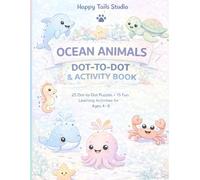 Ocean Animals Dot-to-Dot & Activity Book for Kids Ages 4-8: 25 Dot-to-Dot Puzzles, Mazes, Word Searches & Learning Activities