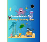 Ocean Animals Fun Coloring & Activity Book: Dive into the Amazing World of Ocean Animals!
