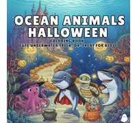 Ocean Animals Halloween Coloring Book: Cute Underwater Trick-Or-Treat for Kids: 30 Cute and Spooky Sea Creatures in Costumes - Fun Halloween Coloring Pages for Kids Ages 4-14