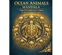 Ocean Animals Mandala Coloring Book: Large Print Bold & Easy Designs for Adults and Seniors for Relaxation and Stress Relief
