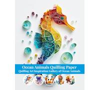 Ocean Animals Quilling Paper: Quilling Art Inspiration Gallery of Ocean Animals