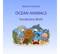 Ocean Animals Vocabulary Book for Kids: First Words + Picture Dictionary | Learn 24 Sea Animals | Toddler & Preschool Activity Book Ages 2-5