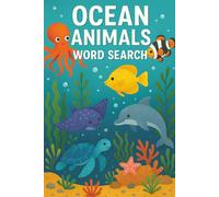 Ocean Animals Word Search: 60 Fun Puzzles with 720 Words About Fish, Sharks, Dolphins, Whales, Sea Turtles, Penguins, and More!