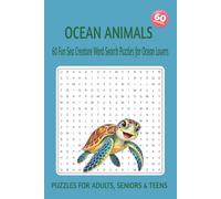 Ocean Animals Word Search: 60 Fun & Relaxing Sea Creature Word Search Puzzles. 900 words. Solutions at the back. 6 x 9ins.
