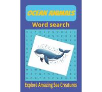Ocean animals word search book: 50+ easy to read print about ocean animals, sea creatures, marine life, whales, dolphins and more, 6x9, 110 pages, ... adults, senior and teens and nature lovers