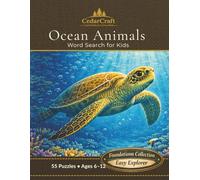 Ocean Animals Word Search for Kids: 55 Sea Life Puzzles for Curious Explorers | Ages 6-12 | Easy Nature Activity Book (No Diagonals)