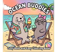 Ocean Buddies Cozy Bold and Easy Coloring Book: 30 Simple and Big Designs for Relaxation Featuring Cute Animals in Fun Ocean and Beach Scenes