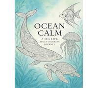Ocean Calm: A Sea Life Adult Coloring Journey
