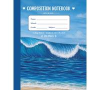 Ocean Calm Composition Notebook: College Ruled School Journal for Grades 6-12 | 200 Pages Premium Writing Paper | 7.5 x 9.25 In | Paula A. Chavers Art Collection