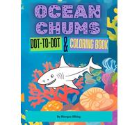 Ocean Chums: Dot-to-Dot Puzzle and Coloring Book: Connect the Dots and Bring Sea Creatures to Life - Fun Activities for Kids Ages 4 - 8