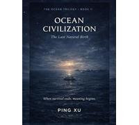 Ocean Civilization: The Last Natural Birth