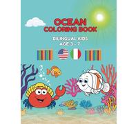 Ocean Coloring Book - Bilingual Kids Age 3-7: Libro da Colorare Animali dell’Oceano | Attività Bilingue Inglese-Italiano per Bambini 3-7 Anni | Impara e Scrivi i Nomi degli Animali Marini