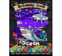 Ocean Coloring Book For Kids: [Deluxe 2024] Amazing Coloring Pages For All Ages And All Fans.
