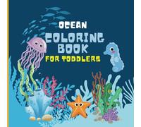 OCEAN COLORING BOOK FOR TODDLERS: Fun and Simple Sea Life Designs for Little Hands (Ages 3-5)