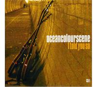 Ocean Colour Scene - I Told You So