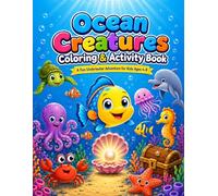 Ocean Creatures Coloring & Activity Book: A Magical Underwater Adventure with Coloring Pages, Mazes, Counting, Dot-to-Dot and Fun Activities