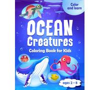 Ocean Creatures Coloring Book for Kids: Ages 2-8 / 40 Simple, Fun, and Easy Designs / Learn Fun Facts While Coloring (A Did You Know? Coloring Book)