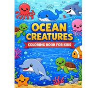 Ocean Creatures Coloring Book for Kids: Cute Sea Animals Coloring Pages for Ages 3 to 6 Easy & Fun Underwater Adventures