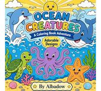 Ocean Creatures Coloring Book: Fun Sea Animals for Kids: Dolphin, Whale, Octopus & More - Black and White Coloring Pages for Children