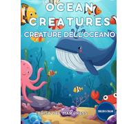 Ocean Creatures / Creature dell'Oceano: Bilingual Deep Sea Explorer: Master Italian & English Ocean Words for Kids Ages 3-10