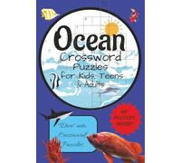 Ocean Crossword Puzzles: Crossword Puzzles with Easy to Read Print about Oceans, Fish, Marine Biodiversity, Ships and more | 6x9 inches,120 pages | 60 Puzzles for Kids, Teens & Adults to solve.