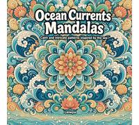 Ocean Currents Mandalas Coloring Book: Intricate Sea-inspired Designs for Relaxation and Creativity: Calming ocean wave patterns, marine mandalas and ... flow coloring pages for adults and teens