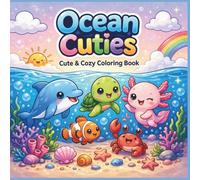 Ocean Cuties: Cute & Cozy Coloring Book for Adults and Kids,Fun and Easy Designs for Relaxation.