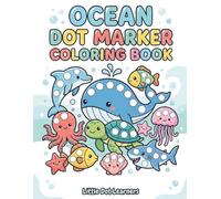 Ocean Dot Marker Activity Book for Toddlers: Sea Animals, Counting & Easy Coloring Fun