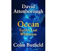 Ocean: Earth’s Last Wilderness