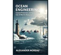 Ocean Engineering: Coastal Protection and Sustainable Use of Marine Resources