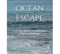 Ocean Escape: A 50 Page Delightful Underwater Coloring Adventure