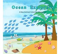 Ocean Explorers: A Sea Animal Coloring Adventure