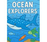 Ocean Explorers: Coloring & Activity Book