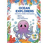 OCEAN EXPLORERS - Interactive Toddler Coloring Book: An Interactive Coloring Book for Toddlers with 50 Hand-Drawn Pages, Speech Development Tasks, and a Master’s Diploma