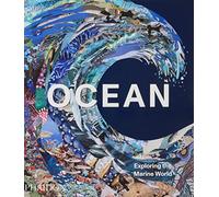 Ocean: Exploring the Marine World by Phaidon Editors
