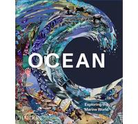 Ocean. Exploring the marine world. Ediz. a colori - AA.VV.