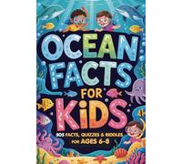 Ocean Facts for Kids: Fun Learning with Ocean Animals, Riddles & Quizzes for Ages 6-8