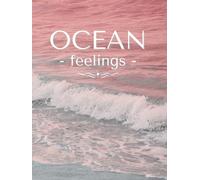 Ocean Feelings - Coffee Table Book for Beach House/Living & Working Space Decor: Perfect Display Interior Design Element for Bookshelves