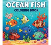 Ocean Fish Coloring Book: for Kids Colorists, Tropical Fish, and More