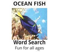 Ocean Fish Word Search Puzzle Book: Word Searches with Easy to Read Print about ocean fish, marine life, tropical fish and More l 6x9 inches, 110 ... for Vacations, Holidays, and Free Time