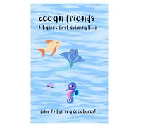 Ocean Friends: A babies first coloring book
