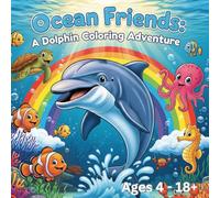 Ocean Friends: A Dolphin Coloring Adventure: A Creative Coloring Journey