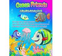 Ocean Friends: A Fun Fish Coloring Book: Underwater coloring fun with fish and sea animals!