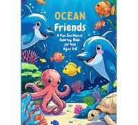 Ocean Friends: A Fun Sea Animal Coloring Book for Kids Ages 3-8