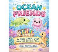 Ocean Friends: A Sea Creature Coloring Book for Kids: A Cute and Fun Underwater Coloring Book for Kids Ages 4-8
